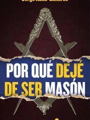 Por qué dejé de ser masón