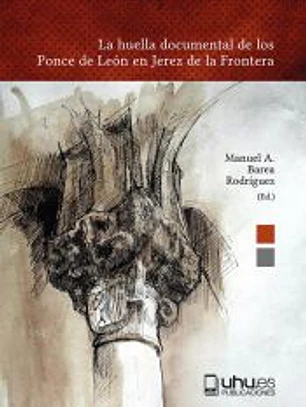 La huella documental de los Ponce de León en Jerez de la Frontera