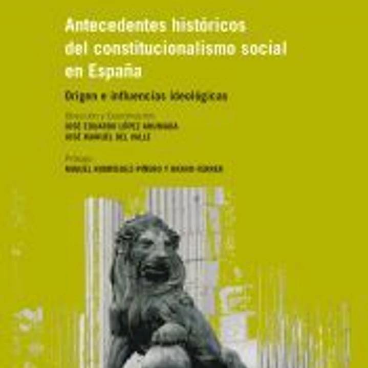 Antecedentes históricos del constitucionalismo social en España: Orígenes e influencias ideológicas 1
