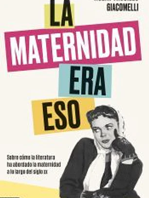 La maternidad era eso