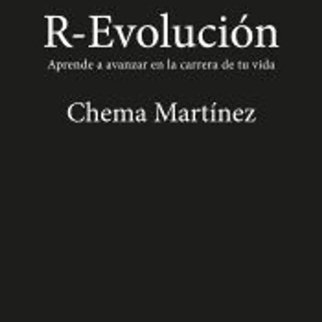 R-evolución. Aprende a avanzar en la carrera de tu vida 1