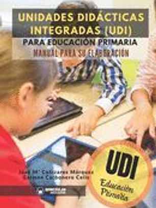 UNIDADES DIDACTICAS INTEGRADAS PARA EDUCACION PRIMARIA