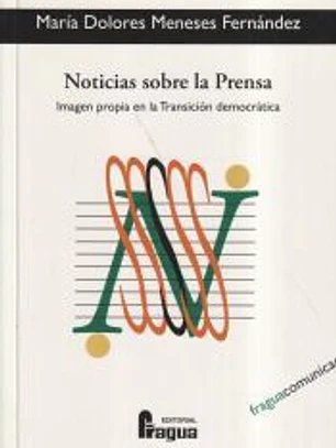 Noticias sobre la prensa : imagen propia en la transición democrática