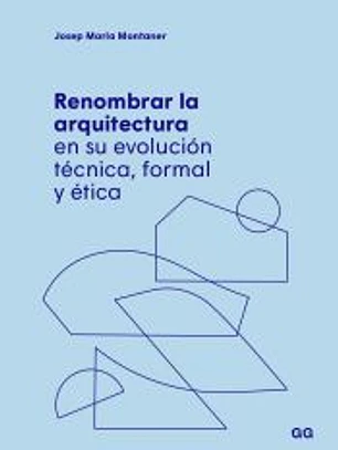 Renombrar la arquitectura en su evolución técnica, formal y ética