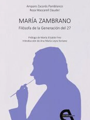 María Zambrano. Filósofa de la Generación del 27