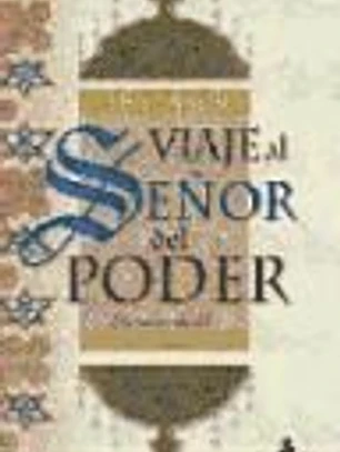 VIAJE AL SEÑOR DEL PODER