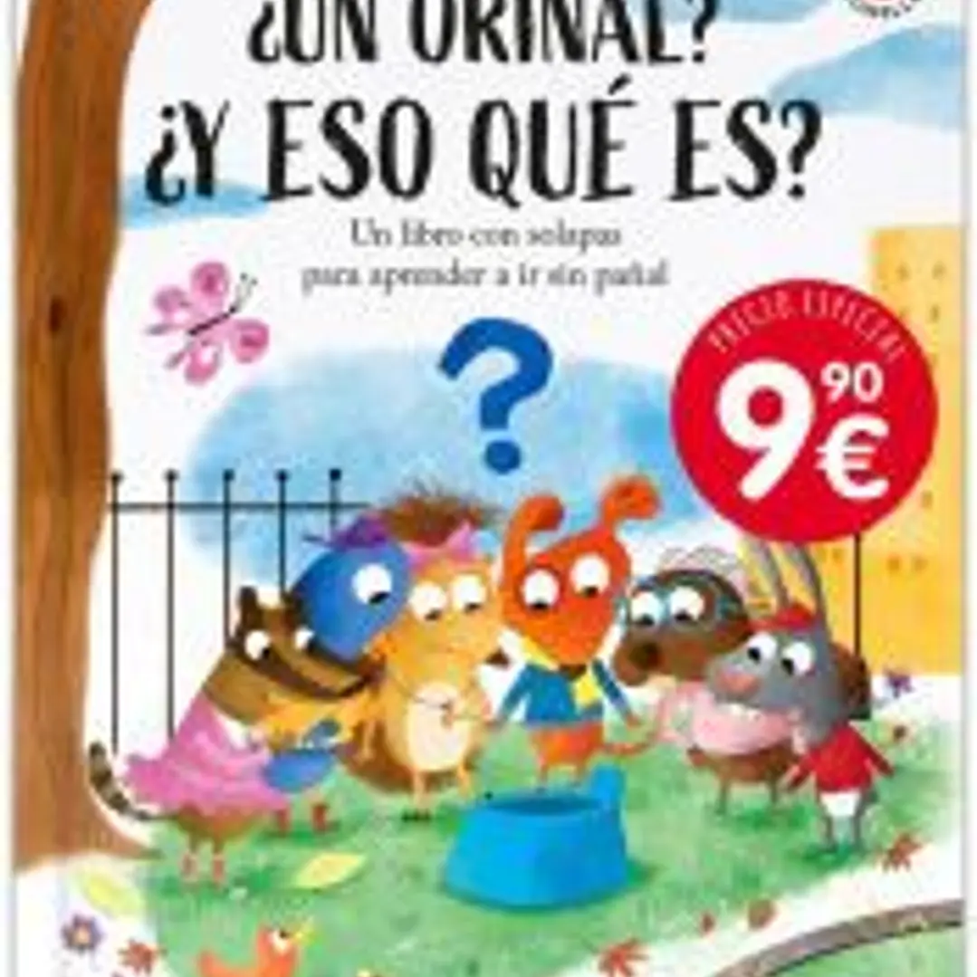 ¿Un orinal? ¿Y eso qué es?: Un libro con solapas para aprender a ir sin pañal 1
