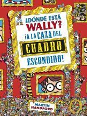 ¿Dónde está Wally? A la caza del cuadro escondido (Colección ¿Dónde está Wally?)