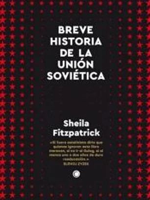 BREVE HISTORIA DE LA UNIÓN SOVIÉTICA