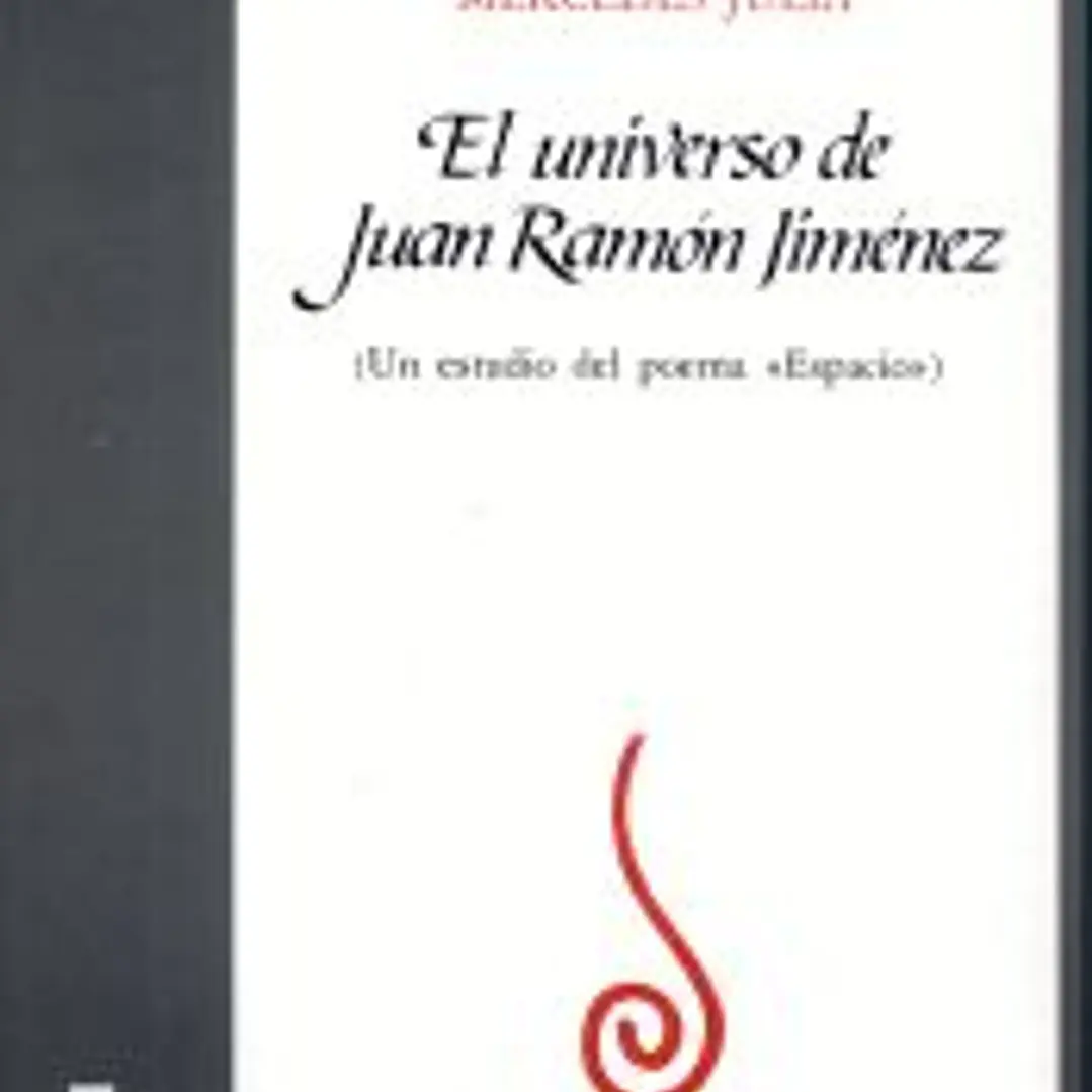 El universo de Juan Ramón Jiménez (Un estudio del poema «Espacio») 1