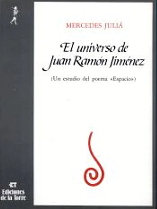 El universo de Juan Ramón Jiménez (Un estudio del poema «Espacio»)