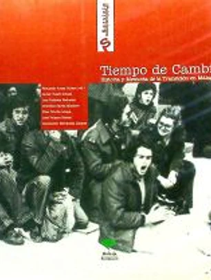 Tiempo de cambio : historia y memoria de la transición en Málaga