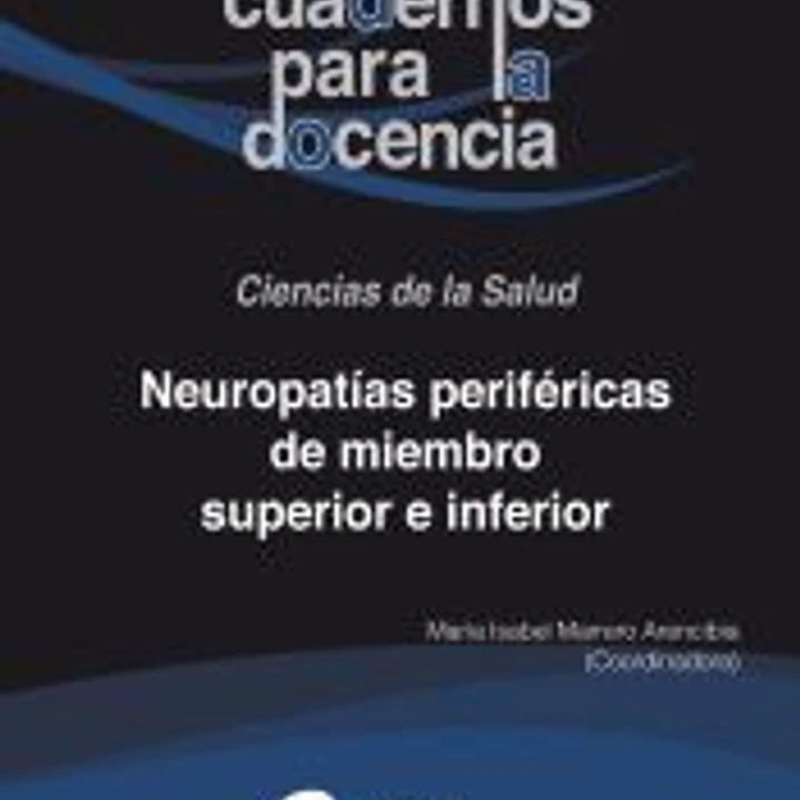 Neuropatías periféricas de miembro superior e inferior: Bases anatómicas, patología y tratamiento rehabilitador 1