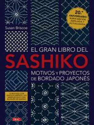 El gran libro del sashiko. Motivos y proyectos de bordado japonés