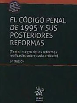 El Código Penal de 1995 y sus posteriores reformas 9ªEdición 2017