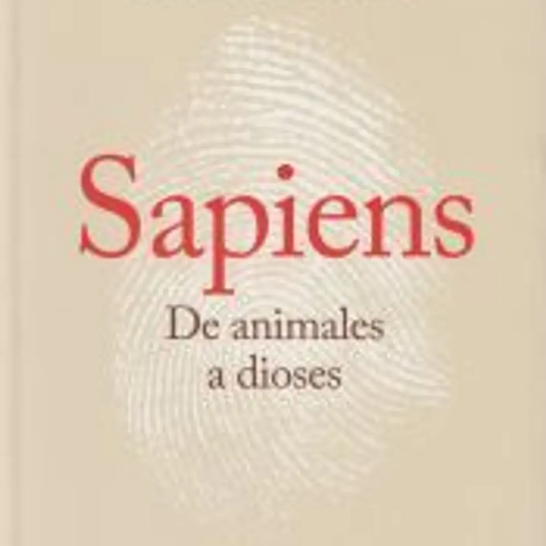 De animales a dioses (Sapiens): una breve historia de la humanidad 1