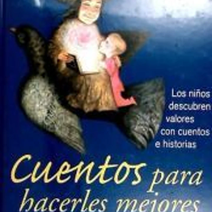 CUENTOS PARA HACERLES MEJORES 1