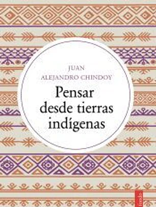 Pensar desde tierras indígenas