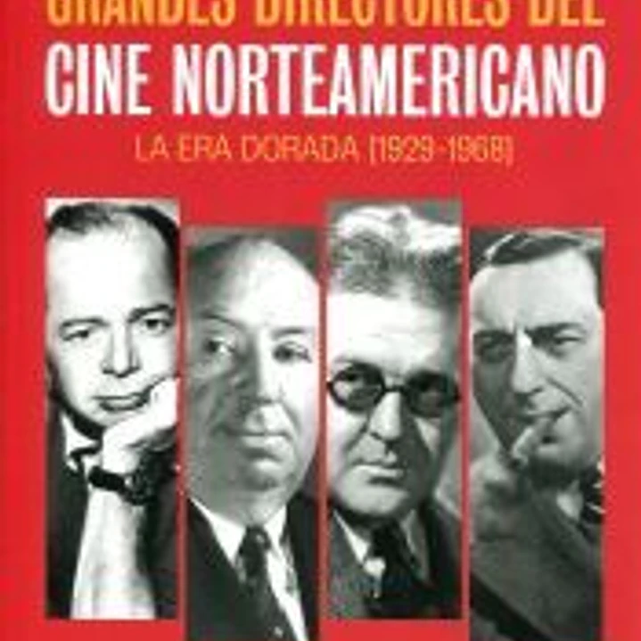 Grandes directores del cine norteamericano: La era dorada (1929-1968) 1