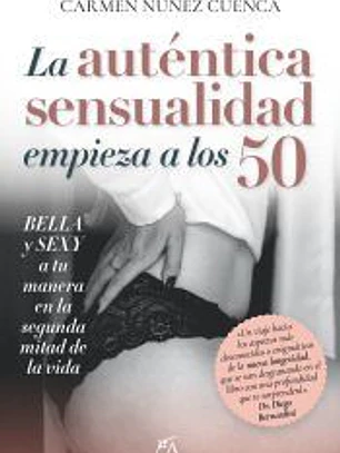 La auténtica sensualidad comienza a los 50
