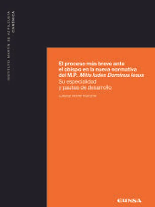 El proceso más breve ante el obispo en la nueva normativa del M.P. Mitis Iudex Dominus Iesus: Su especialidad y pautas de desarrollo