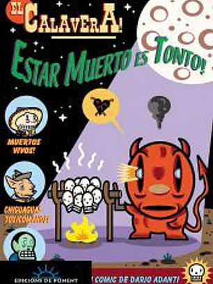 EL CALAVERA!. ESTAR MUERTO ES TONTO!