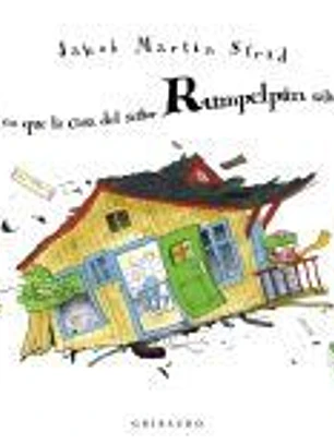 El día en que la casa del señor Rumpelpún salió volando