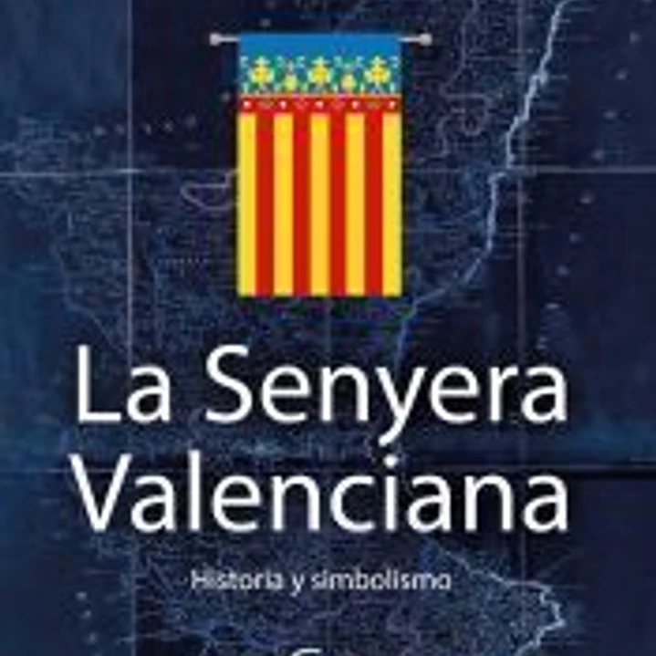 La Senyera Valenciana. Historia y simbolismo 1