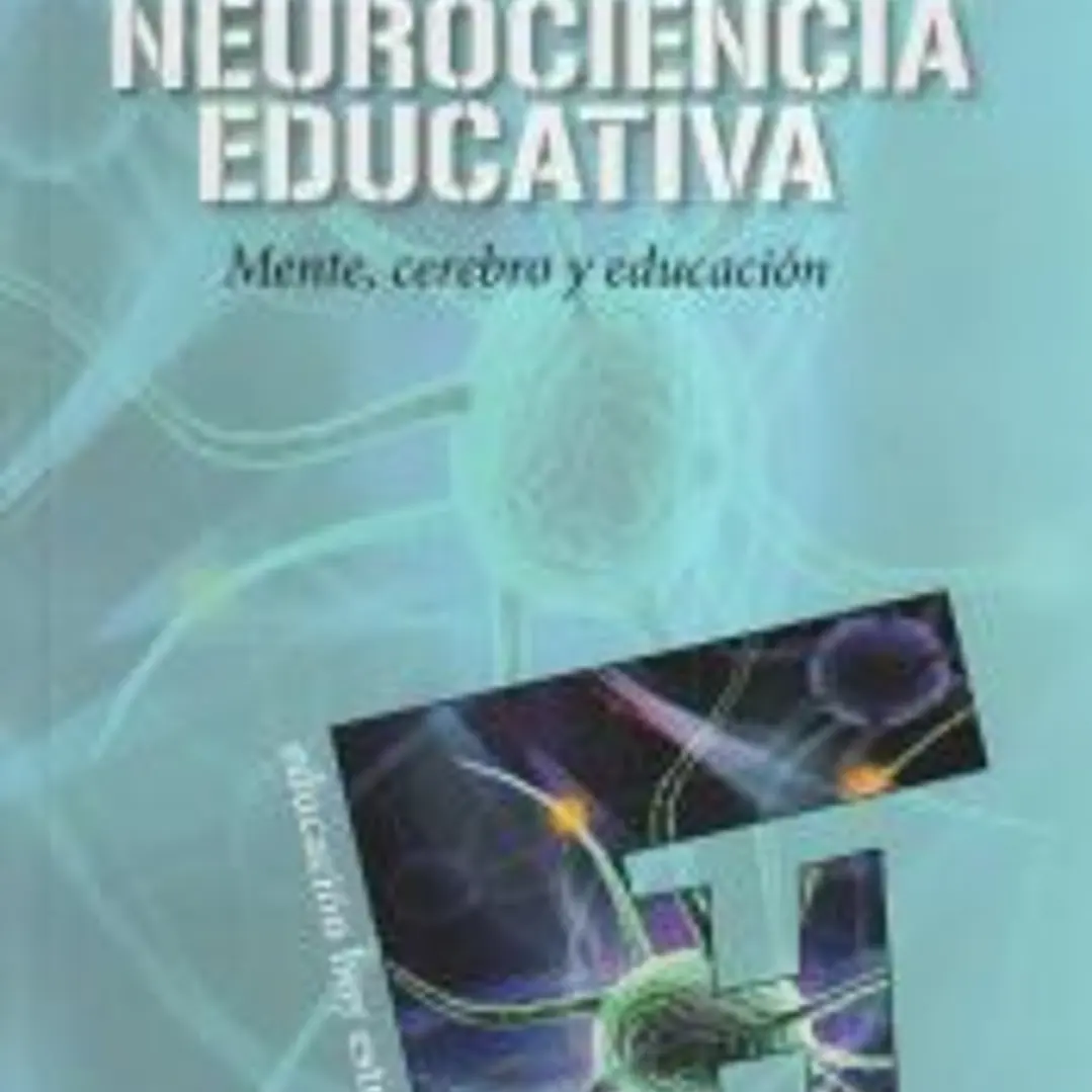 Neurociencia educativa. Mente, cerebro y educación 1