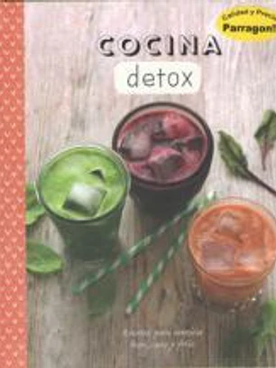 Cocina detox. Recetas para sentirse bien, sano y feliz