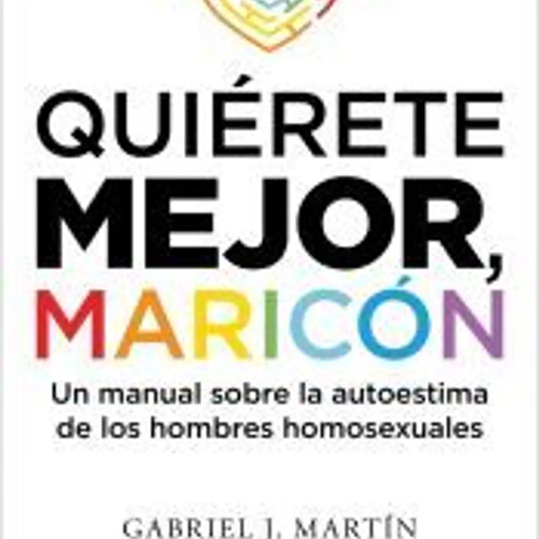 Quiérete mejor maricón 1