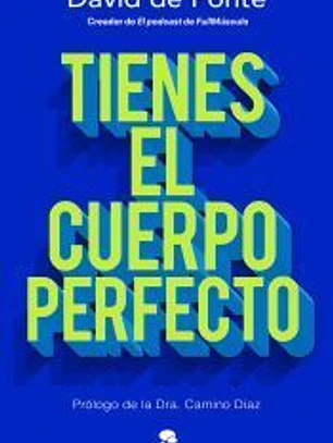 Tienes el cuerpo perfecto