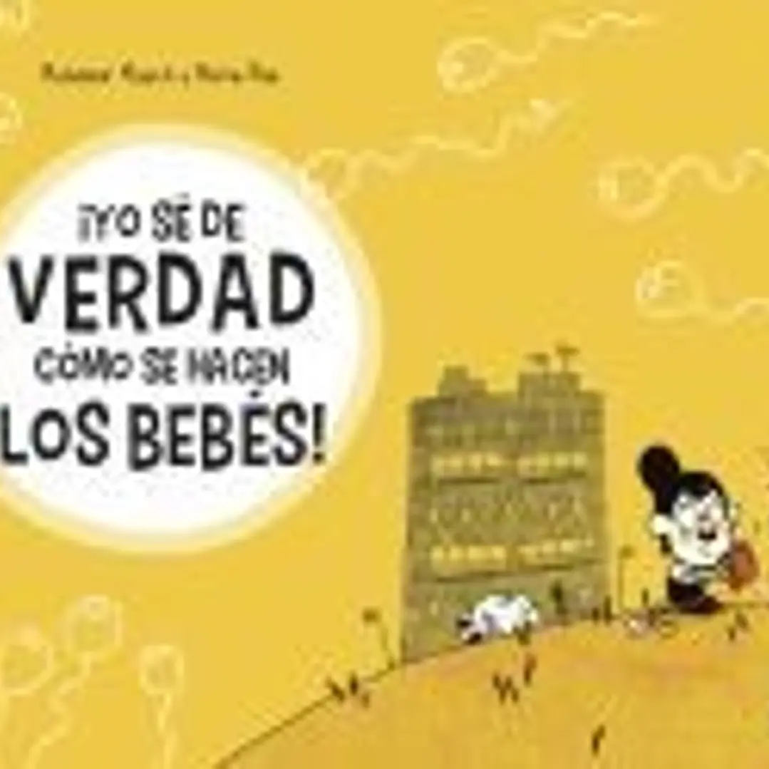 ¡Yo sé de verdad cómo se hacen los bébés! 1