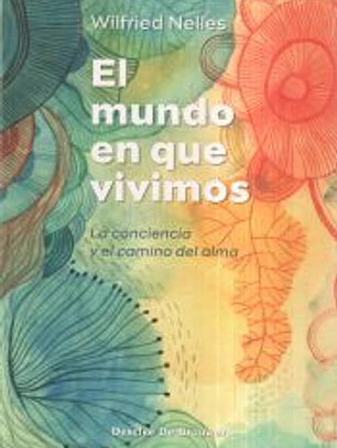El mundo en que vivimos. La conciencia y el camino del alma