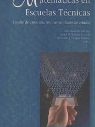 Matemáticas en escuelas técnicas : estudio de casos ante los nuevos planes de estudio