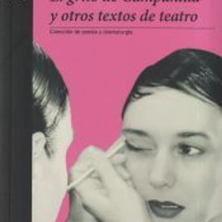 El grito de Campanilla y otros textos de teatro 1