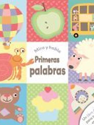 Primeras Palabras. Mira Y Habla