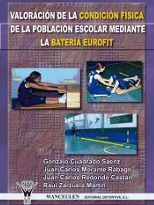 VALORACIÓN DE LA CONDICIÓN FÍSICA DE LA POBLACIÓN ESCOLAR MEDIANTE LA BATERÍA EUROFIT