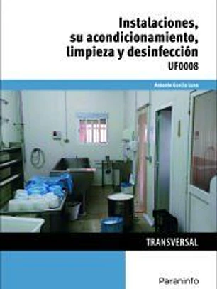 Instalaciones, su acondicionamiento, limpieza y desinfección