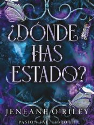 ¿Dónde has estado?