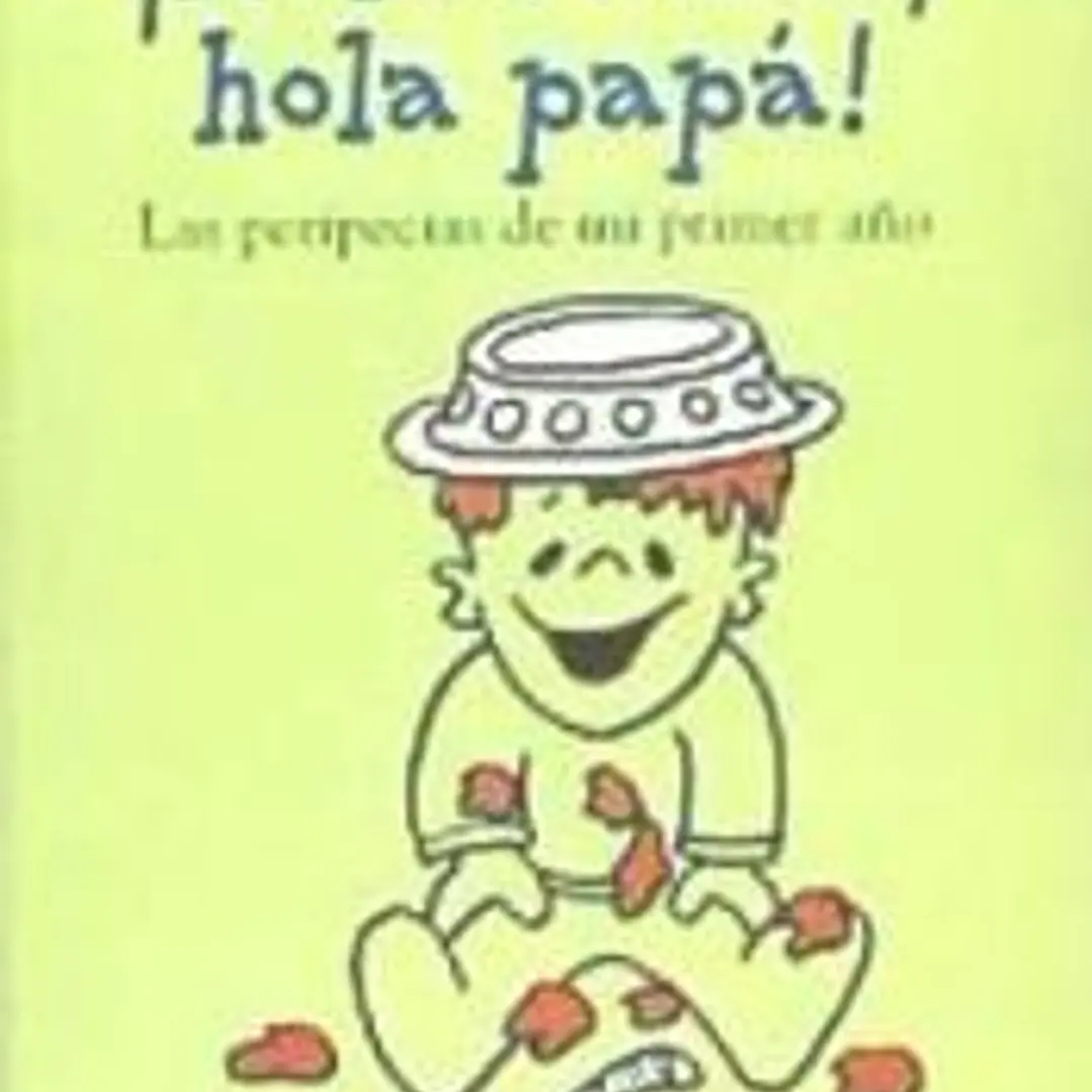 ¡HOLA MAMÁ, HOLA PAPÁ! 1