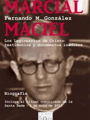 Marcial Maciel. Los Legionarios de Cristo: testimonios y documentos inéditos