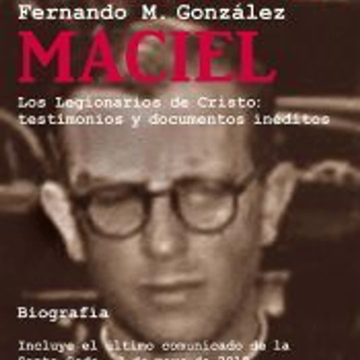 Marcial Maciel. Los Legionarios de Cristo: testimonios y documentos inéditos 1