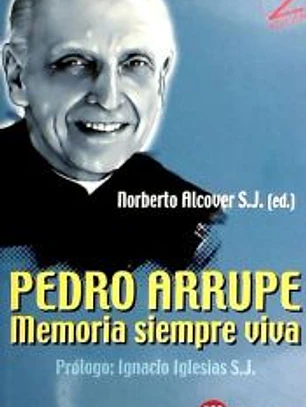 PEDRO ARRUPE. Memoria siempre viva. 2ª EDICIÓN