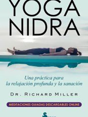 YOGA NIDRA: UNA PRACTICA PARA LA RELAJACIÓN PROFUNDA Y LA SANACIÓN
