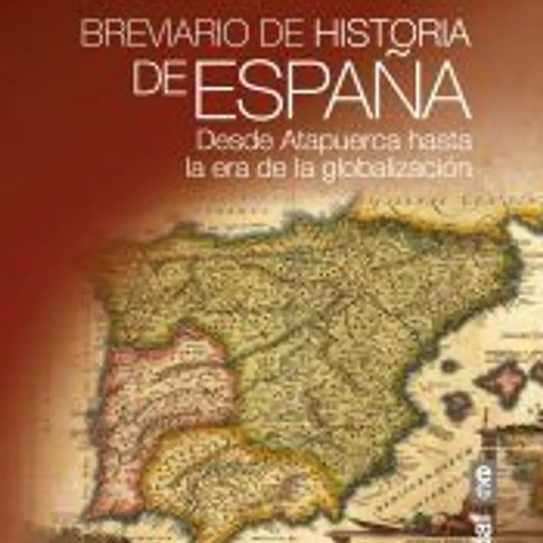 Breviario de Historia de España. Desde Atapuerca hasta la era de la globalización 1