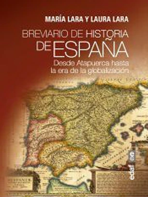 Breviario de Historia de España. Desde Atapuerca hasta la era de la globalización