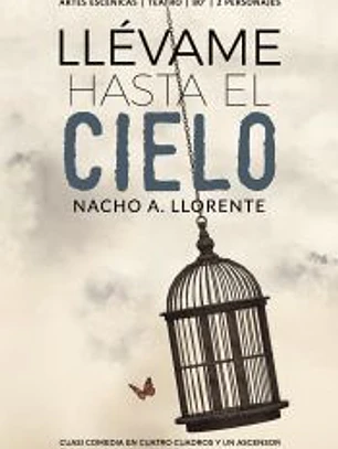 Llévame hasta el cielo: Cuasi comedia en cuatro cuadros y un ascensor