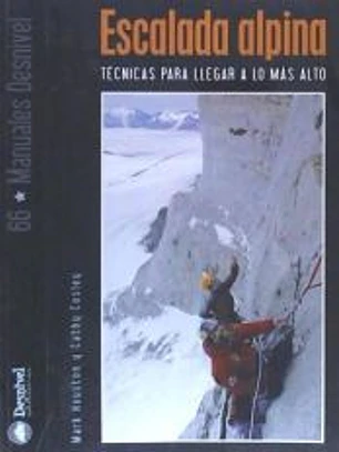 Escalada alpina. Técnicas para llegar a lo más alto