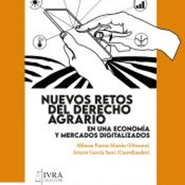 Nuevos retos del derecho agrario en una economía y mercados digitalizados 1